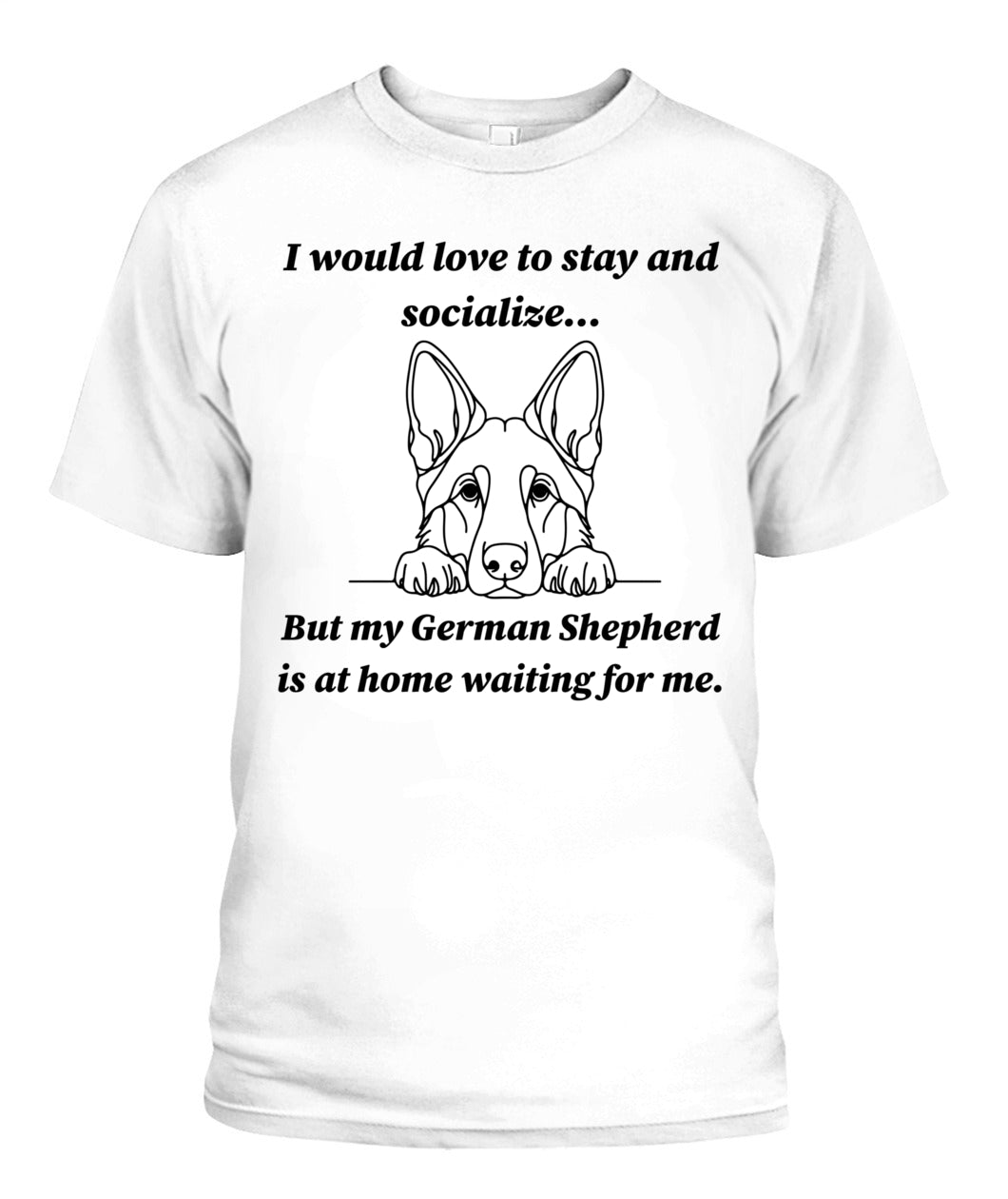 Unisex "Anti-Social" German Shepherd Shirt - A must for German Shepherd lovers!