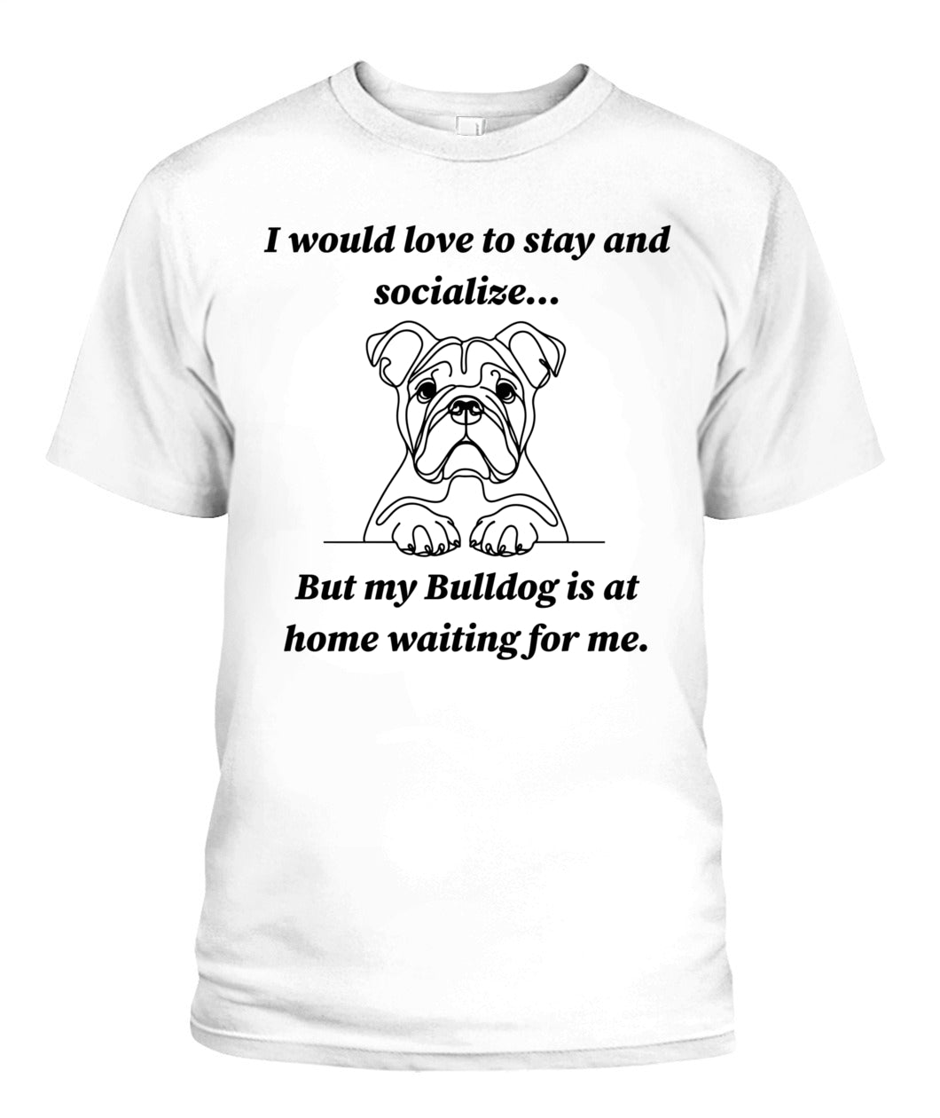 Unisex "Anti-Social" Bulldog Shirt - A must for Bulldog lovers!