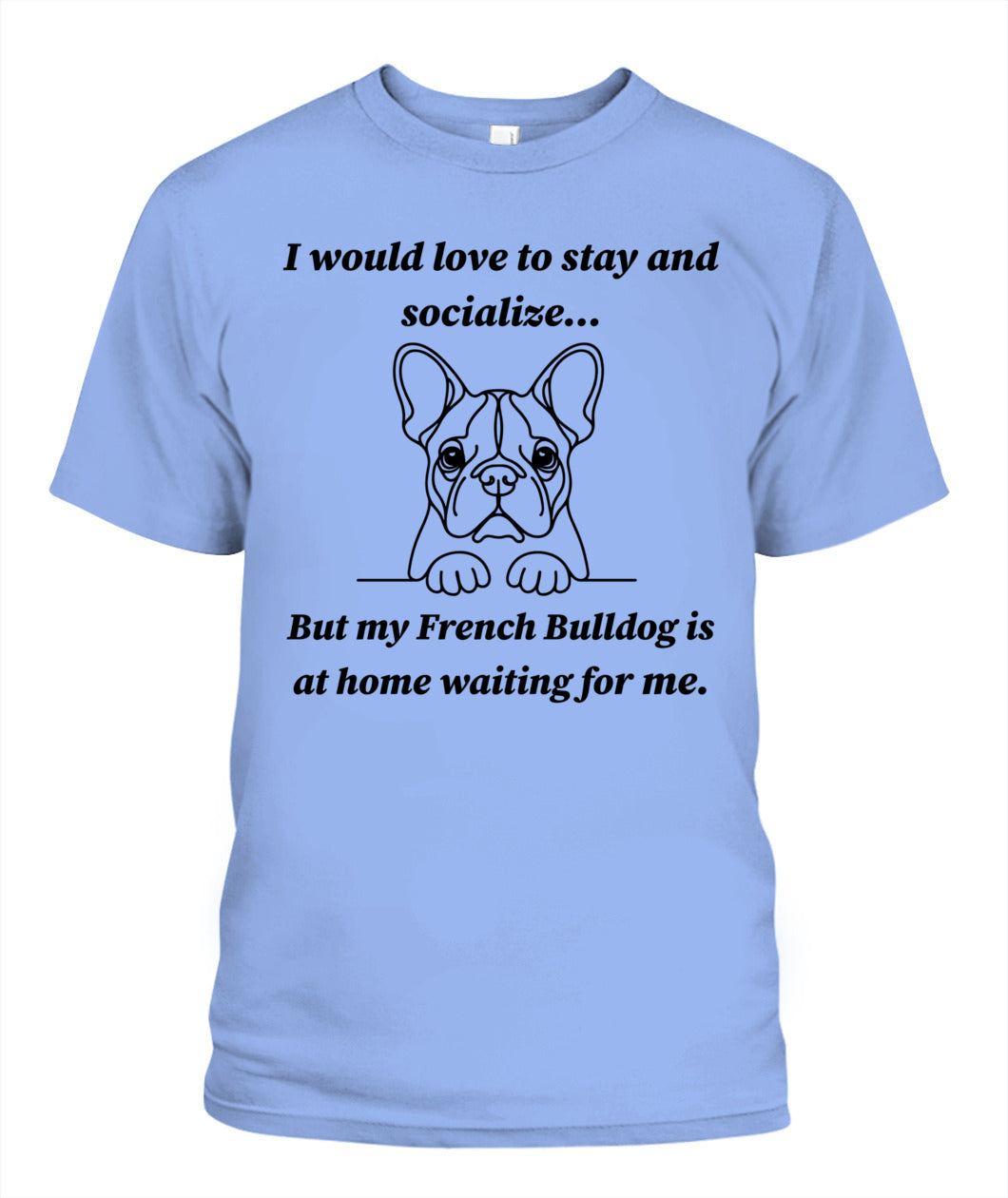 Unisex "Anti-Social" French Bulldog Shirt - A must for French Bulldog lovers!