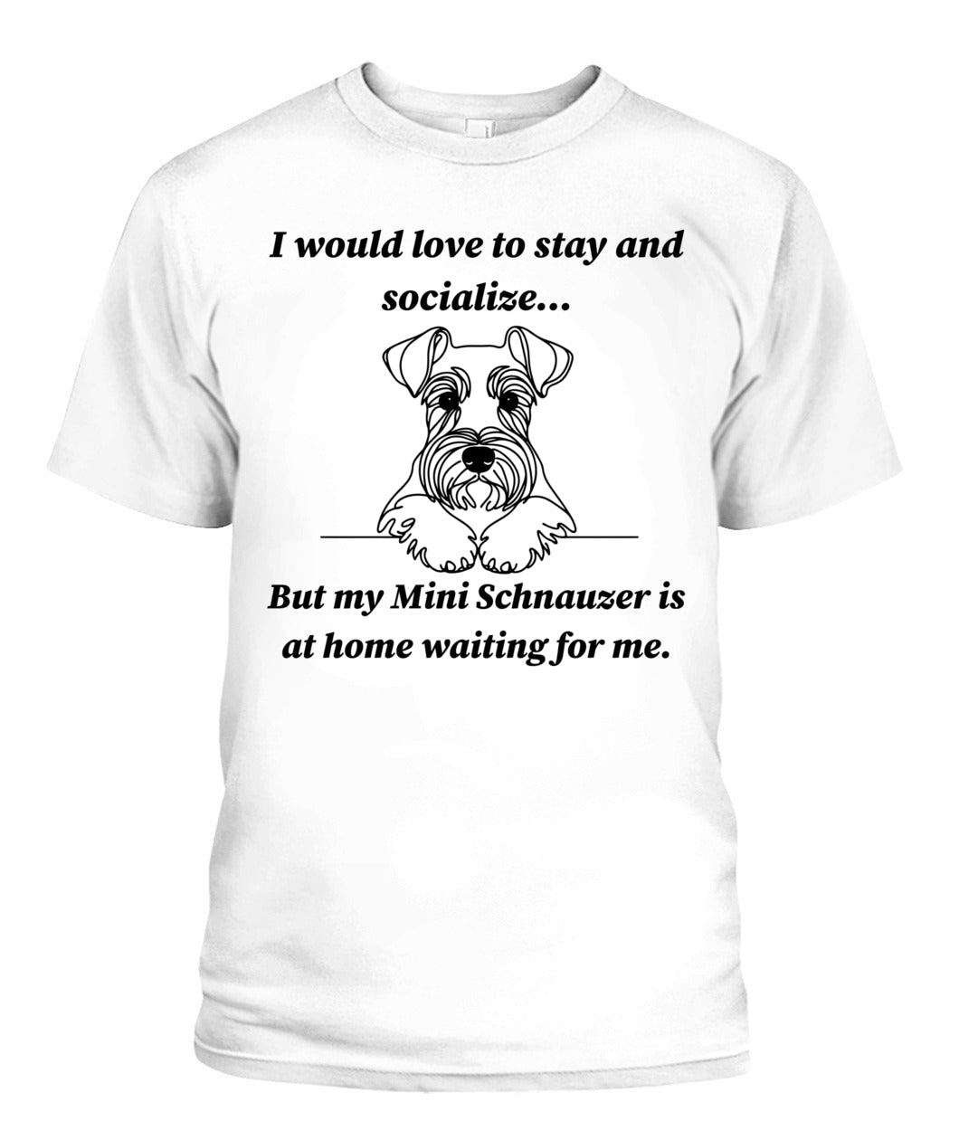 Unisex "Anti-Social" Mini Schnauzer Shirt - A must for Mini Schnauzer lovers!