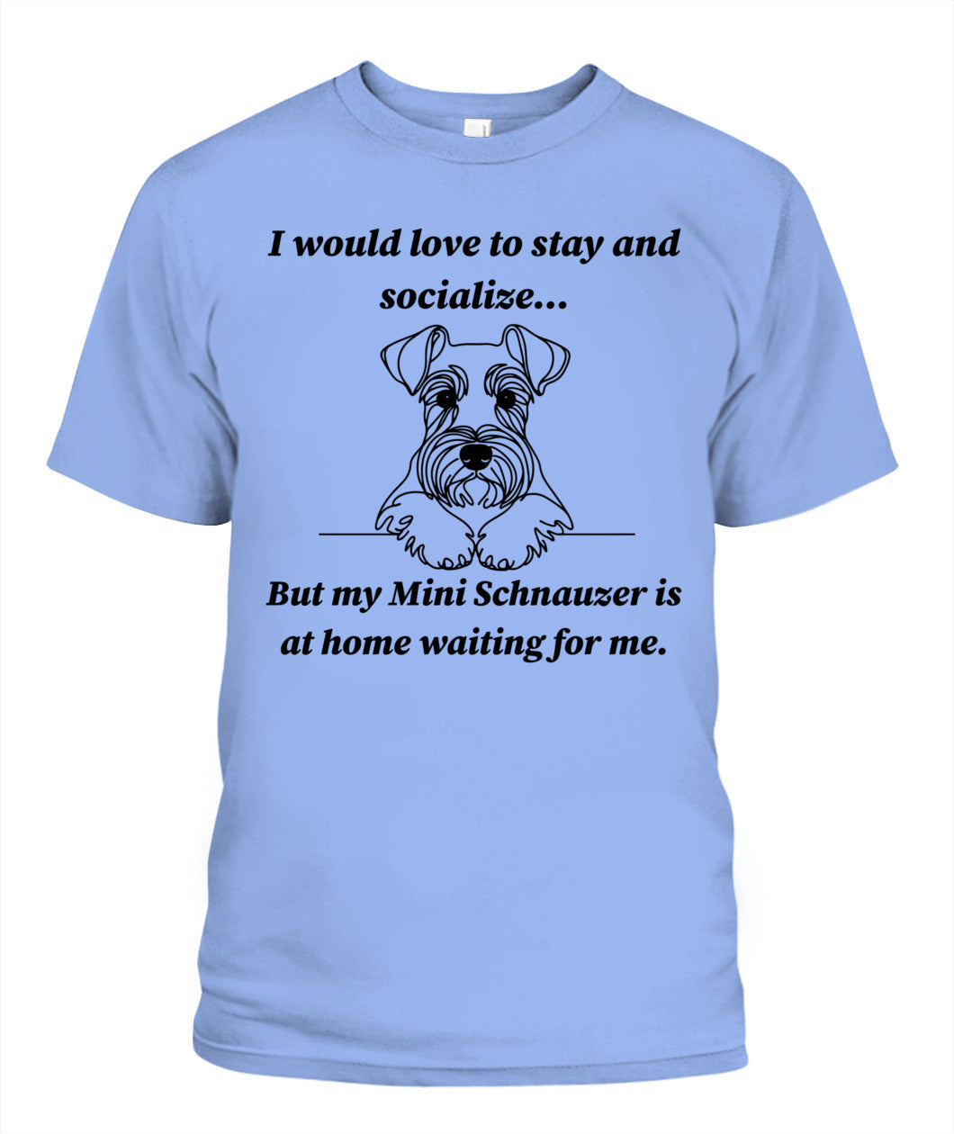 Unisex "Anti-Social" Mini Schnauzer Shirt - A must for Mini Schnauzer lovers!